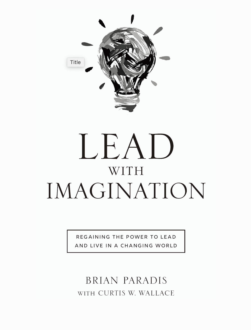 Lead With Imagination: Regaining the Power to Lead and Live in a Changing World (.MOBI Version)